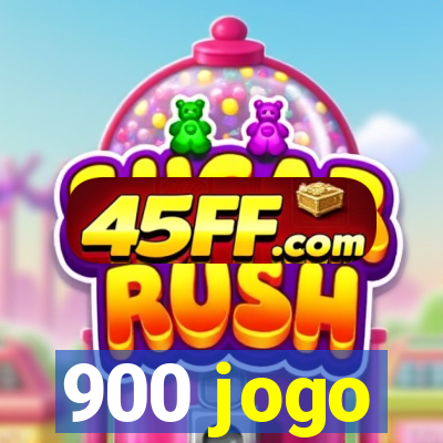 900 jogo